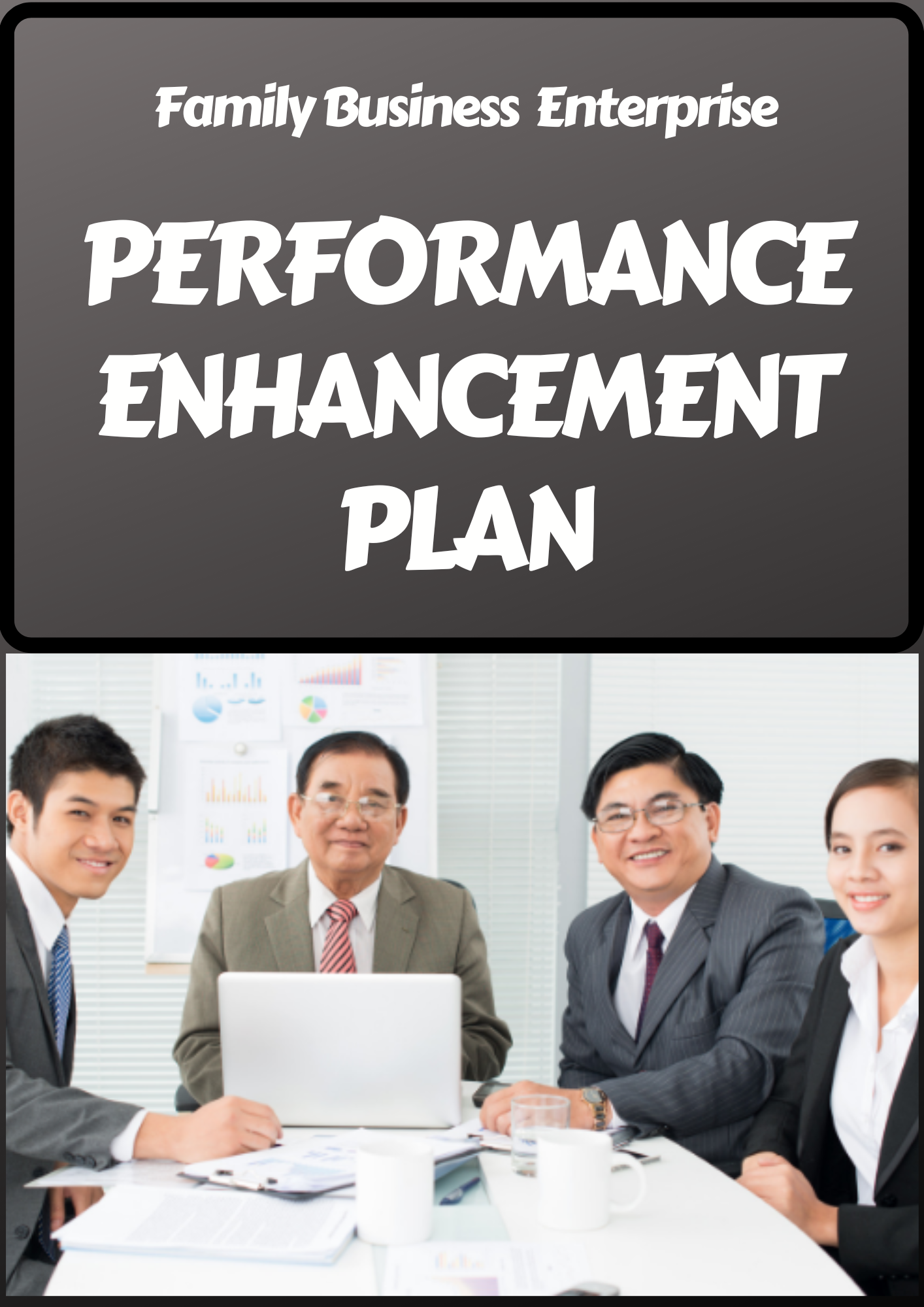 Family Business Enterprise Performance Enhancement Plan by FrankieKnowledge