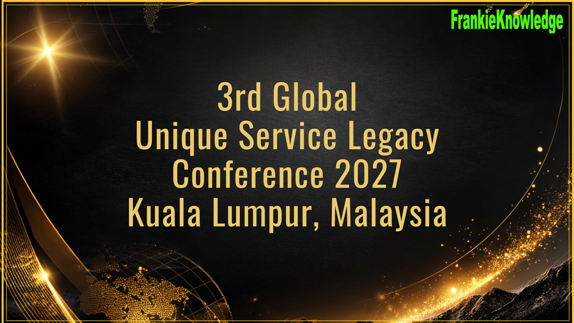 3rd Global Unique Service Legacy Conference 2027 at Kuala Lumpur Malaysia