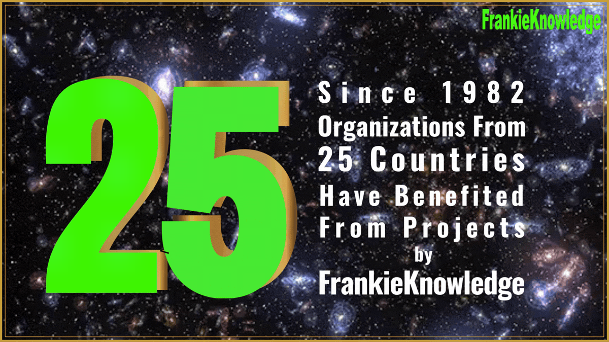 Since 1982 Organizations from 25 Countries have benefited from Projects by FrankieKnowledge
