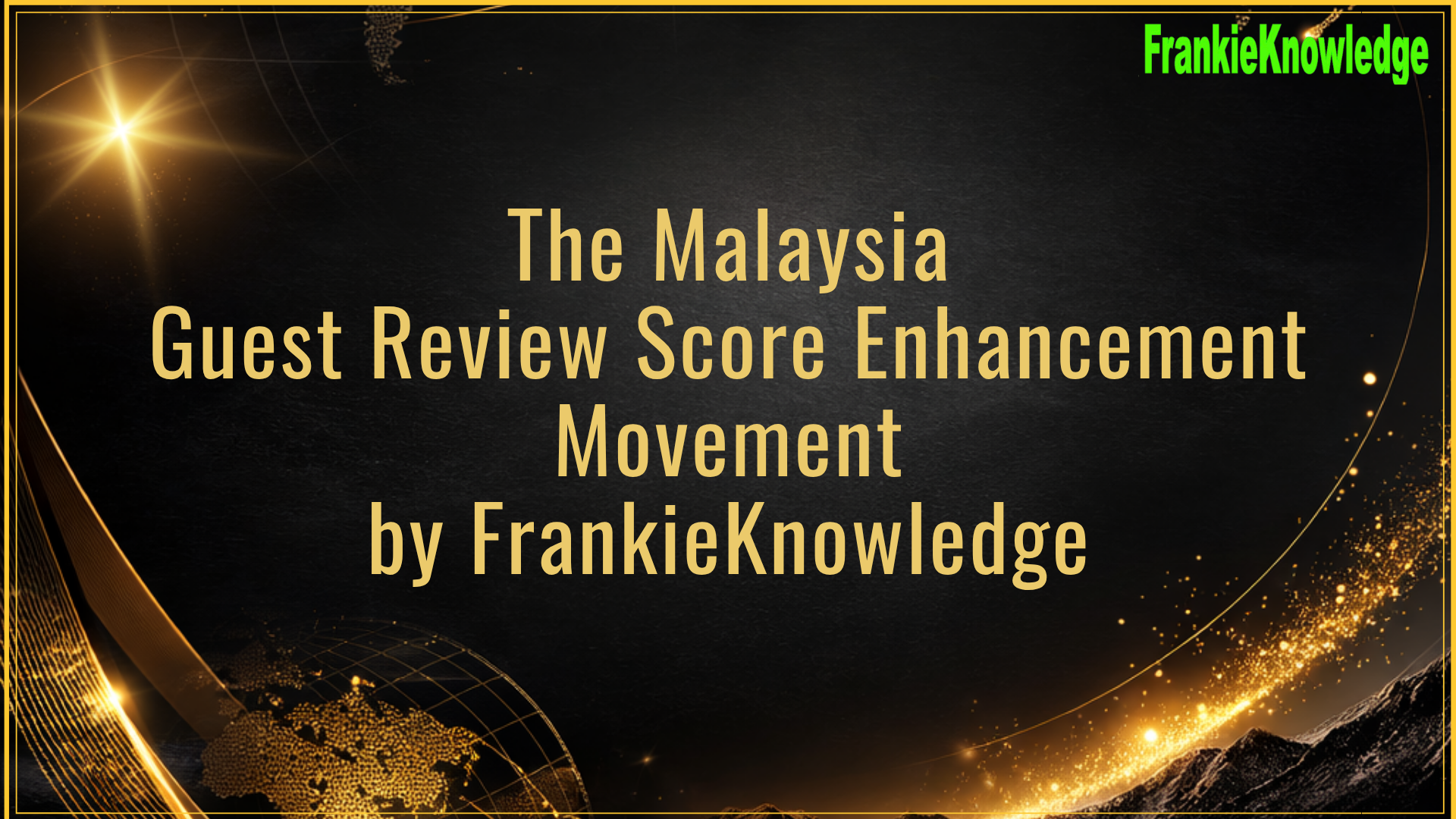 The Malaysia Guest Review Score Enhancement Movement by FrankieKnowledge