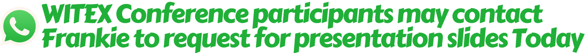 WITEX Conference participants may contact Frankie to request for presentation slides Today (3)